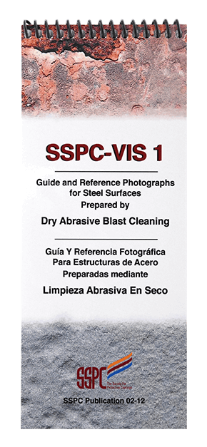 SSPC VIS 1 Guide and Reference Photographs for Steel Surfaces Prepared by Dry Abrasive Blast Cleaning